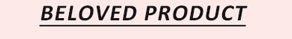 beloved product